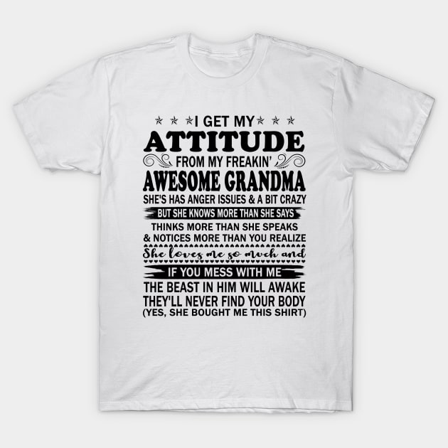 I Get My Attitude From My Freaking Awesome Grandma T-Shirt by peskybeater